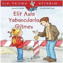 Elif Asla Yabancılarla Gitmez - Liane Schneider