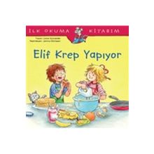 Elif Krep Yapiyor İlk Okuma Kitabım - Liane Schneider
