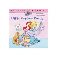 Elif'in İlk Kostüm Partisi - İlk okuma Kitabım - Liane Schneider