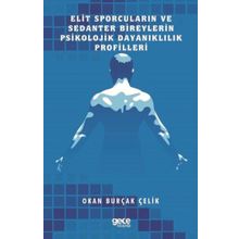 Elit Sporcuların ve Sedanter Bireylerin Psikolojik Dayanıklılık Profilleri Okan Burçak Çelik