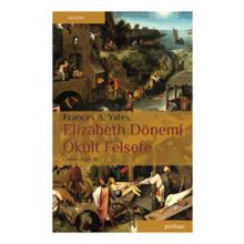 ELIZABETH DÖNEMI OKÜLT FELSEFE - FRANCES A. YATES