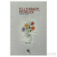 ELLERIMDE RENKLER - NERGIZ TOKAY