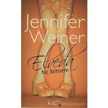 ELVEDA HİÇ KIMSEM - JENNIFER WEINER