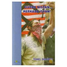 ELVEDA NISYAN... MERHABA İSYAN! - TEMEL DEMIRER