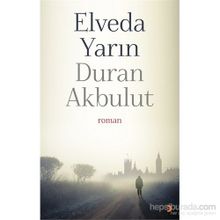 Elveda Yarın - Duran Akbulut