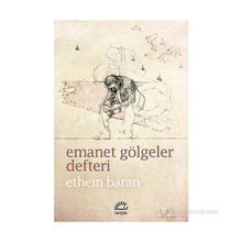 Emanet Gölgeler Defteri - Ethem Baran
