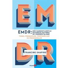 EMDR Göz Hareketleriyle Duyarsızlaştırma ve Yeniden İşleme - Francine Shapiro