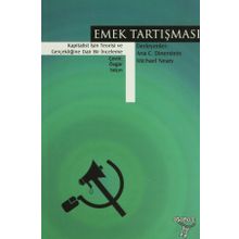 EMEK TARTIŞMASI KAPITALIST İŞİN TEORISI VE GERÇEKLİĞİNE DAIR BIR İNCELEME - ANA C. DINERSTEIN;GLENN RIKOWSKI;GRAHAM TAYLOR;HARRY CLEAVER;JOHN HOLLOWAY;MASSIMO DE ANGELIS;MICHAE