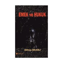 Emek ve Hukuk - avukat abbas bilgili