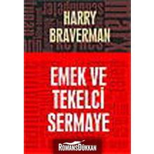 EMEK VE TEKELCI SERMAYE - HARRY BRAVERMAN