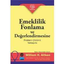 Emeklilik Fonlama ve Değerlendirmesine Problem Çözümü Yaklaşımı - William H. Aitken