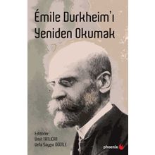 Emile Durkheim’ı Yeniden Okumak - Kolektif