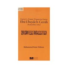 EMİNÜ'L ÜMME / ÜMMETIN EMINI EBÛ UBEYDE B. CERRAH (RADIYALLAHU ANHU) - MUHAMMED EMIN YILDIRIM