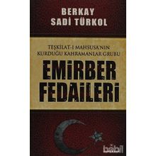 Emirber Fedaileri Teşkilat-ı Mahsusa'nın Kurduğu Kahramanlar Grubu - Berkay Sadı Türkol