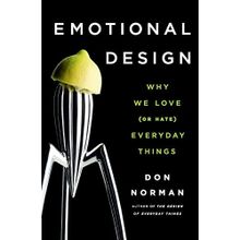 Emotional Design Why We Love (or Hate) Everyday Things - Don Norman