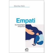 Empati - Ne Hissettiğini Anlıyorum - Monika Hein