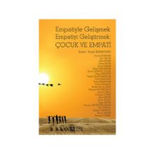 Empatiyle Gelişmek Empatiyi Geliştirmek Çocuk ve Empati - Yücel Kabapınar Cemal Ağırman Nur Akçin Esra Aslan Oktay Aydın Murat Başar Sibel Cengizhan Gizem Bengiç Çolak Özge Demeter Vesile Yıldız Demirtaş Filiz Kabapınar Gülin Karabağ Nilüfer Bircan Kaya