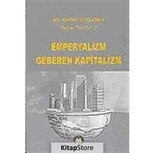 Emperyalizm Geberen Kapitalizm: Bütün Eserleri 3 - Hikmet Kıvılcımlı