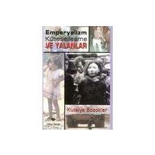 EMPERYALIZM KÜRESELLEŞME VE YALANLAR - KUTSIYE BOZOKLAR