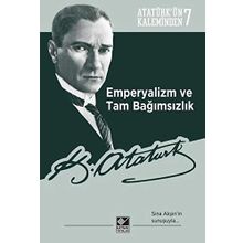 Emperyalizm ve Tam Bağımsızlık: Atatürk’ün Kaleminden 7