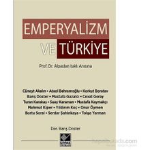 Emperyalizm ve Türkiye - Barış Doster Cüneyt Akalın Ataol Behramoğlu Korkut Boratav Mustafa Gazalcı Cevat Geray Turan Karataş Suay Karaman Mustafa Kaymakçı Mahmut Kiper Yıldırım Koç Onur Öymen Bartu Soral Serdar Şahinkaya Tolga Yarman