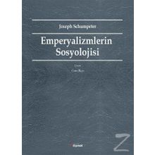 Emperyalizmlerin Sosyolojisi - Joseph Schumpeter