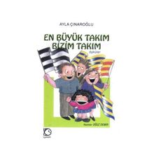 En Büyük Takım Bizim Takım - Ayla Çınaroğlu
