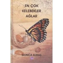 En Çok Kelebekler Ağlar - Gonca Elmas Akay