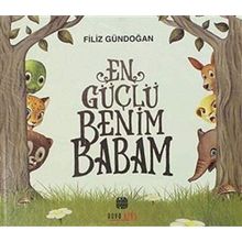 En Güçlü Benim Babam Filiz Gündoğan