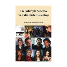 EN İYILERIYLE SINEMA VE FILMLERDE PSIKOLOJI - TARIK SOLMUŞ