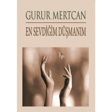 En Sevdiğim Düşmanım - Gurur Mertcan