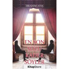En Son Sözü Kader Söyler - İbrahim Ateş
