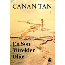 EN SON YÜREKLER ÖLÜR - CANAN TAN