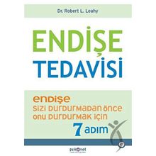 Endişe Tedavisi Endişe Sizi Durdurmadan Önce Onu Durdurmak İçin 7 Adım - Psikonet Yayınları