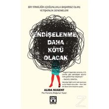 Endişelenme, Daha Kötü Olacak - Alida Nugent