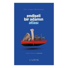 Endişeli Bir Adamın Atlası Livera Yayınevi