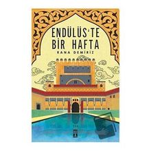 Endülüs'te Bir Hafta- Rana Demiriz - Genç Timaş