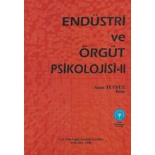 Endüstri ve Örgüt Psikolojisi 2 Suna Tevrüz - Türk Psikologlar Derneği Yayınları
