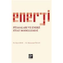 Enerji Piyasaları ve Enerji Fiyat Modellemesi Hayri Abar Muhammet Özcan