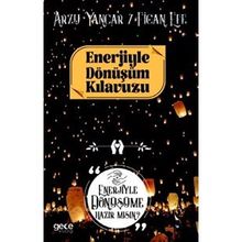 Enerjiyle Dönüşüm Kılavuzu - Arzu Yancar