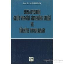 Enflasyonun Gelir Vergisi Sistemine Etkisi ve Türkiye Uygulaması - Şevki Özbilen