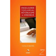 Engellilerde Toplumsal Bütünleşme ve Dindarlık - Vehbi Ünal