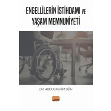 Engellilerin İstihdamı ve Yaşam Memnuniyeti Nobel Bilimsel Eserler