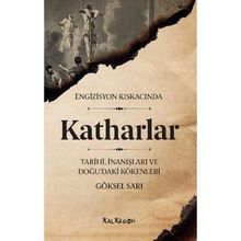 Engizisyon Kıskacında - Katharlar - Göksel Sarı