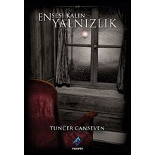 Ensesi Kalın Yalnızlık - Tuncer Canseven