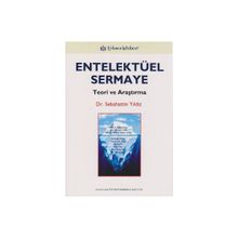 ENTELEKTÜEL SERMAYE TEORI VE ARAŞTIRMA - SEBAHATTIN YILDIZ