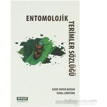 ENTOMOLOJIK TERIMLER SÖZLÜĞÜ - AZIZE TOPER KAYGIN;TEMEL GÖKTÜRK