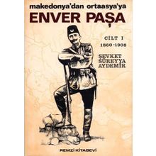 Enver Paşa Cilt: 1 - Makedonya'dan Ortaasya'ya - Şevket Süreyya Aydemir