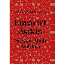 Envâru’l Âşıkîn - Nûrânî Allah Aşıkları Ciltli Yazıcızade Ahmed Bican