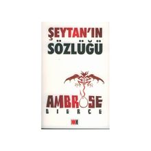 Epigramlar ve Şeytanın Sözlüğü’nden Okkalı Maddeler - Ambrose Bierce